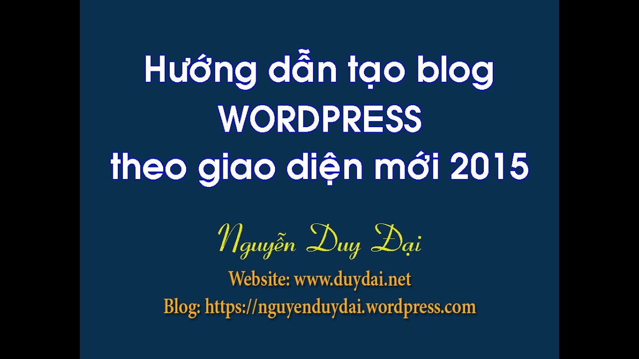 Hướng dẫn tạo blog wordpress theo giao diện mới 2015 | Tổng hợp những thông tin liên quan đến cach tao blog wordpress chính xác nhất