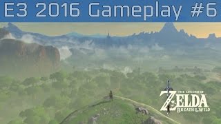 The Legend of Zelda: Breath of the Wild - E3 2016 Gameplay #6 [HD]