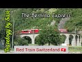 Bernina express the red train  switzerland   travelogy by sasi  tirano travelogybysasi
