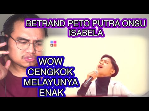 WOW CENGKOK MELAYUNYA BETRAND PETO PUTRA ONSU | ISABELA (COVER) | MOP MUSIC | REACTION