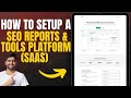 How to Setup A SEO Reports & Tools Platform (SaaS)
