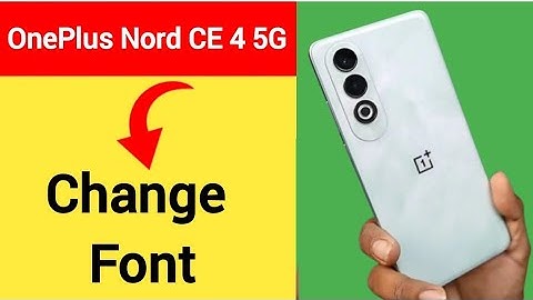 OnePlus Nord CE 4 5G me font Kaise change Karen, how to change font