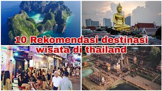 10 rekomendasi wisata terbaik di thailand