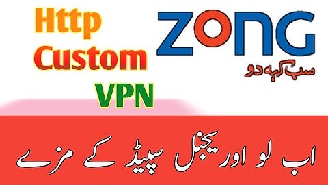 Zong Free Interner | HTTP CUSTOM VPN Fresh High Speed Internet | WAMFY TECH