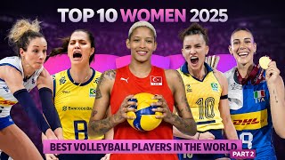 Top 10 Best Womens Volleyball Players In The World 2025 Part 2