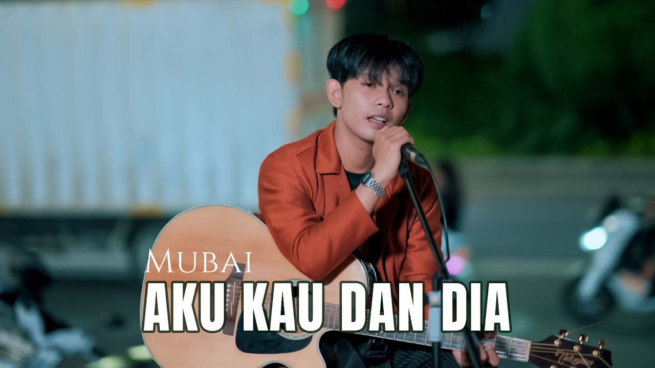 TENTANG AKU KAU DAN DIA - KANGEN BAND (COVER MUBAI)