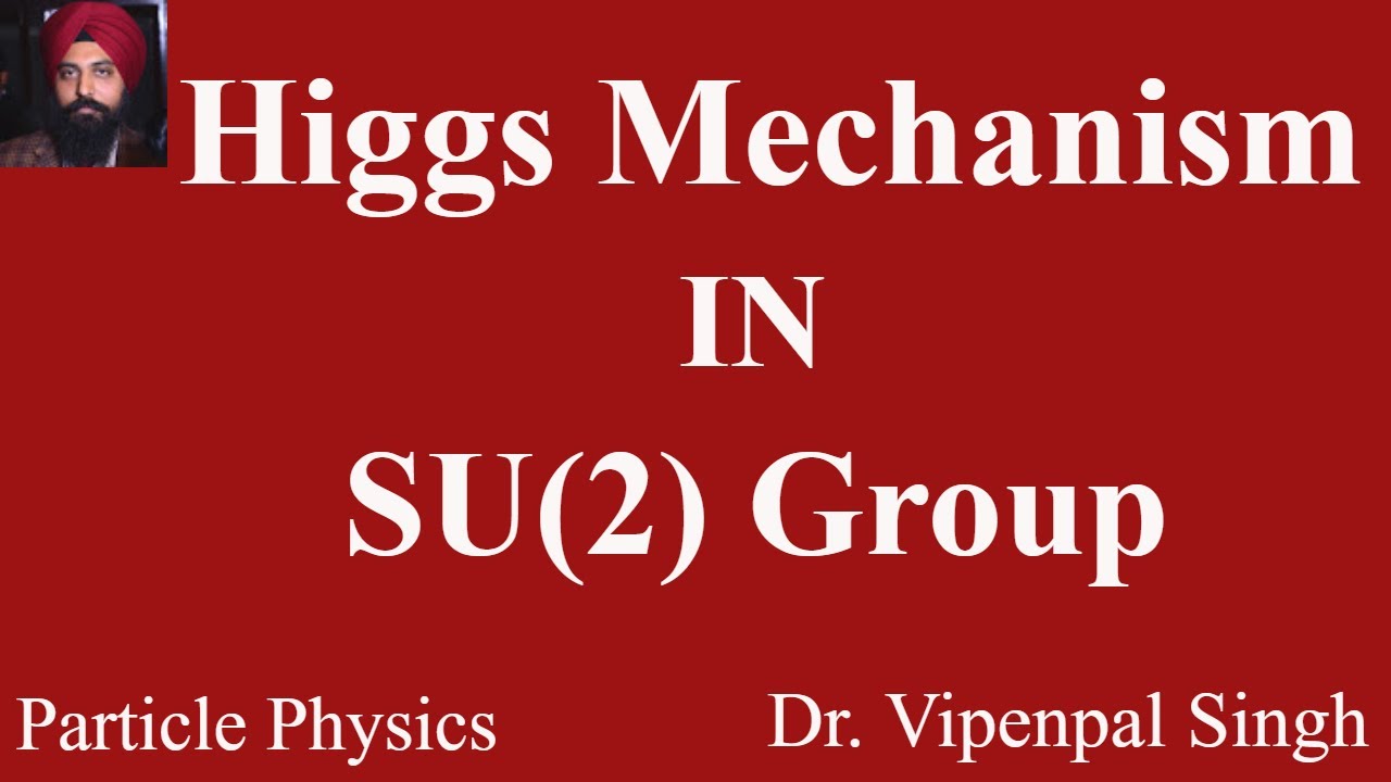 Higgs Mechanism | SU(2) spontaneous symmetry breaking | Particle ...
