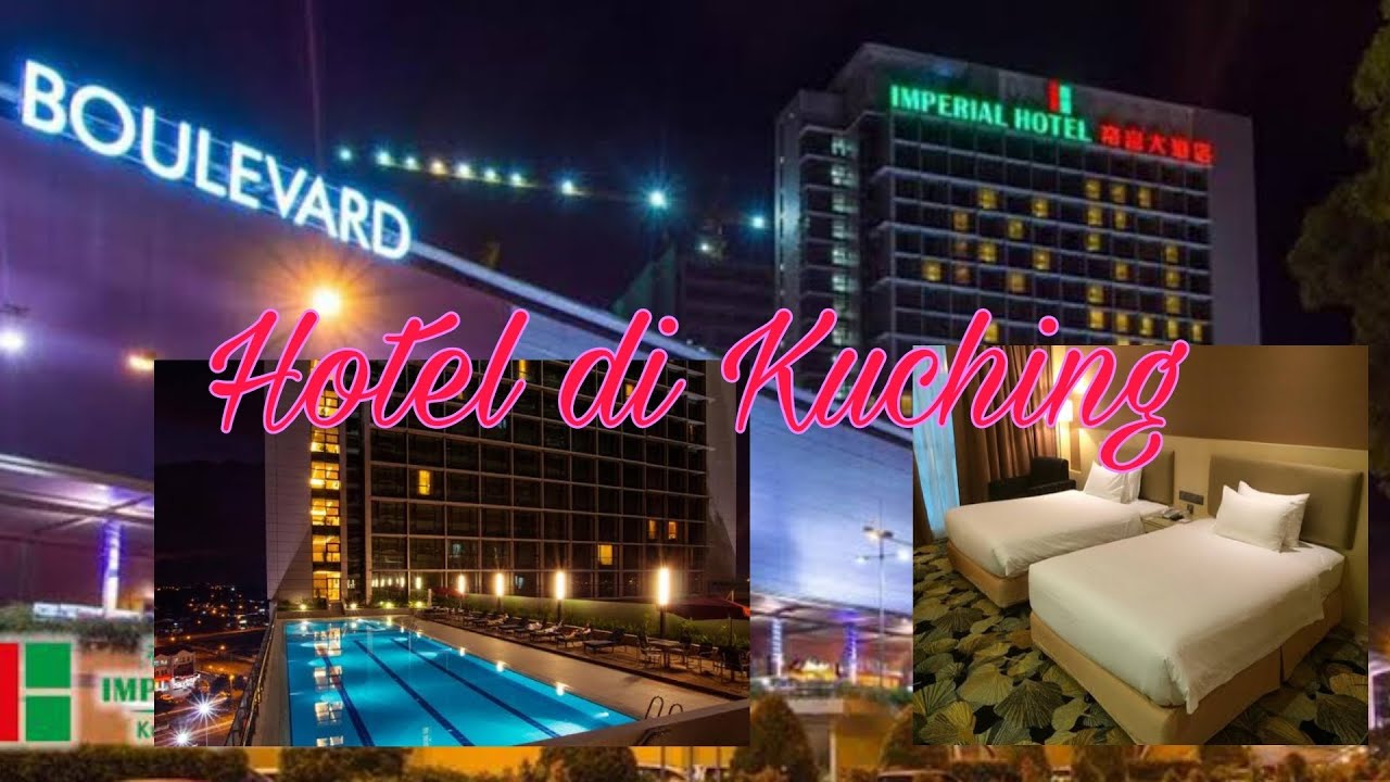 review-hotel-imperial-kuching-youtube