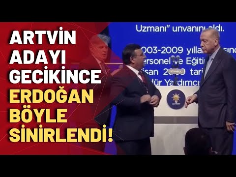 Artvin adayı gecikince Erdoğan böyle sinirlendi!