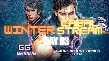 Cabal Infinite Combo SEA: Winter Streaming Day 3 Daily Routine P2