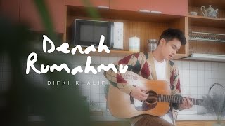 Difki Khalif - Denah Rumahmu (Acoustic Version) |  