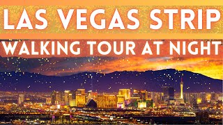 Las Vegas Strip at Night Walking Tour 4K