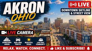 Akron LIVE Camera: Downtown Skyline & Street View 🏙️☀️