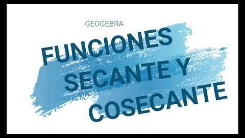 Funciones Secante y Cosecante (GEOGEBRA) - Carlos Fernando Alzate ft. Mateo Castañeda