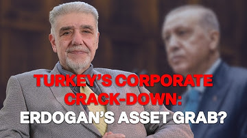 Turkey’s corporate crack-down: Erdogan’s asset grab? | Atilla Yesilada