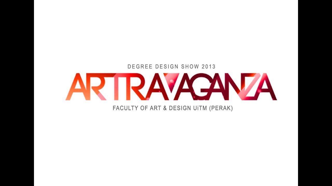 ARTRAVAGANZA DEGREE SHOW UITM PERAK YouTube