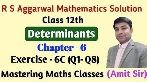 Determinants Class 12 | Chapter 4 Determinants | R S Aggarwal Solution Class 12 | Ex - 6C (Q1 - Q8)