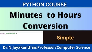 Python Program to Covert Minutes to Hours || Transforming Minutes into Hours
