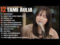 Tami Aulia Full Album - PENIPU HATI | Lagu Galau Viral Tiktok 2025