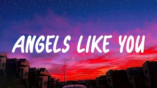 Angels Like You - Miley Cyrus (Lyrics) | Gonna wish we never met on the day I leave