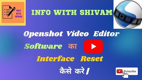 How to Reset Openshot Interface | Openshot Video Editor Softwere को Reset कैसे करें | Default