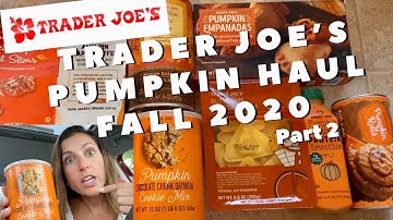 TRADER JOE’S FALL PUMPKIN HAUL 2020: Trying all the TJ
