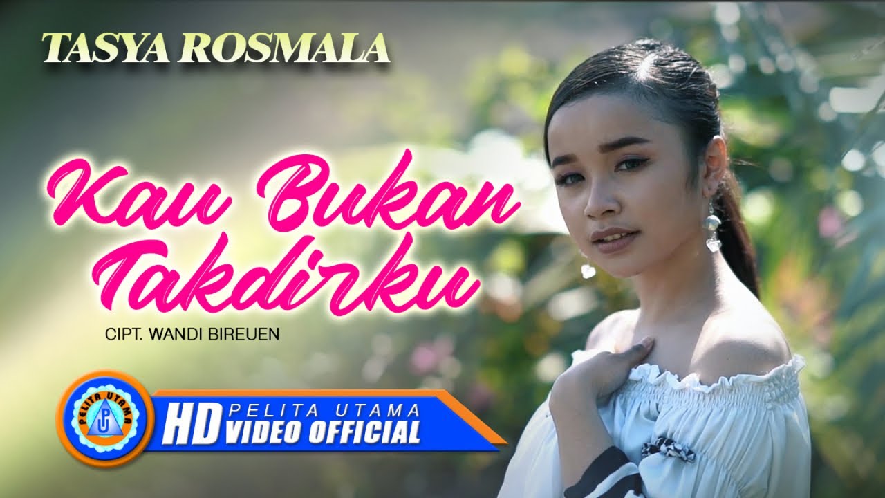 Tasya Rosmala - KAU BUKAN TAKDIRKU | Lagu Tasya Rosmala 2021 (Official Music Video)