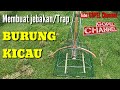 Membuat jebakan burung kicau.trap burung kicau.DARI AWAL SAMPAI SELESAI.