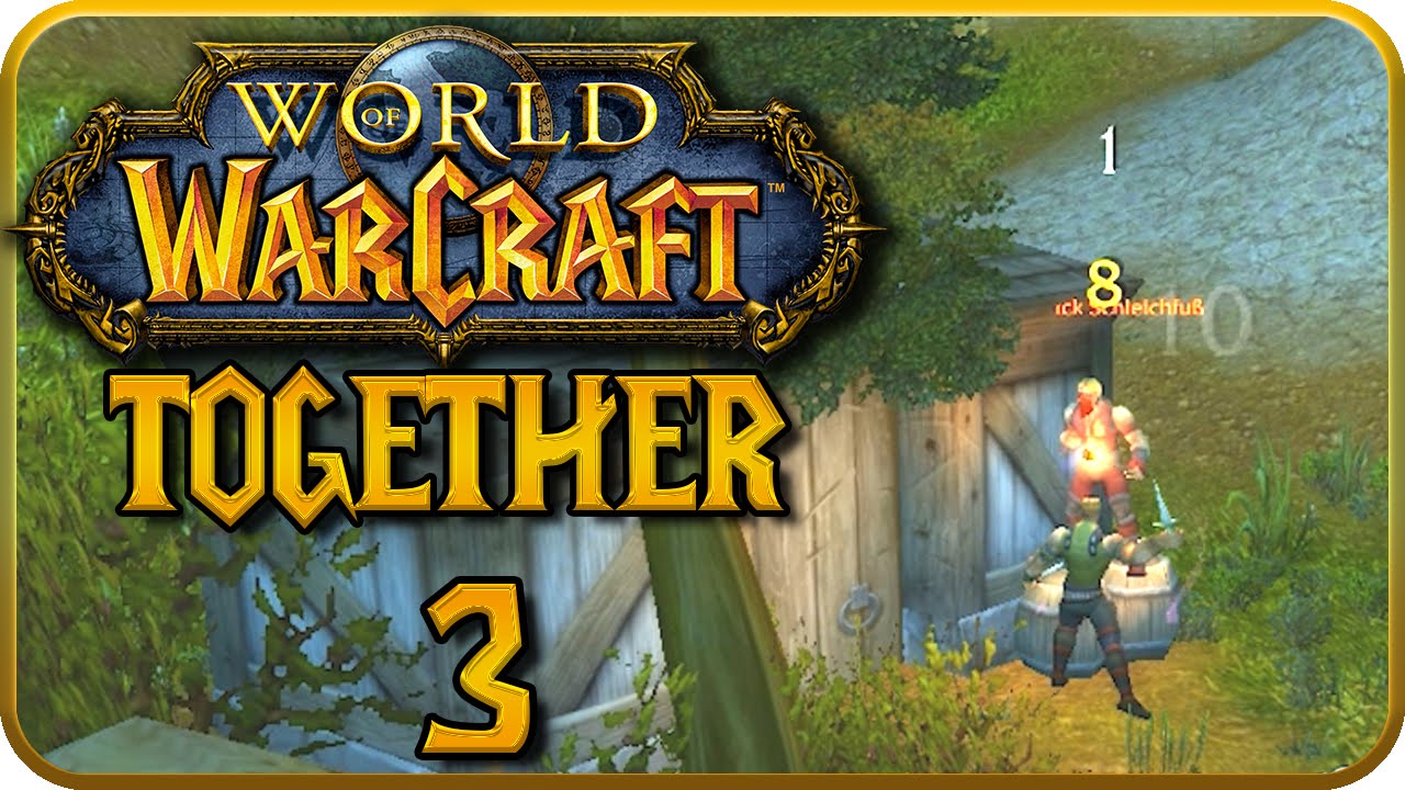 Let's Play WORLD OF WARCRAFT Together Part 3 Die Bruderschaft