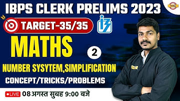 IBPS CLERK PRELIMS 2023 | TARGET-35/35 | NUMBER SYSTEM,SIMPLIFICATION,APPROXIMATION |MATHS BY AK SIR