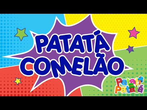 Patati Patatá - Patatá Comelão