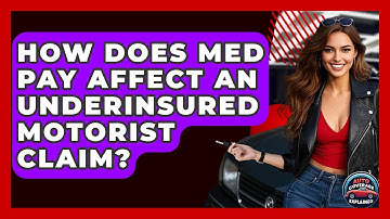 How Does Med Pay Affect An Underinsured Motorist Claim? - Auto Coverage Explained