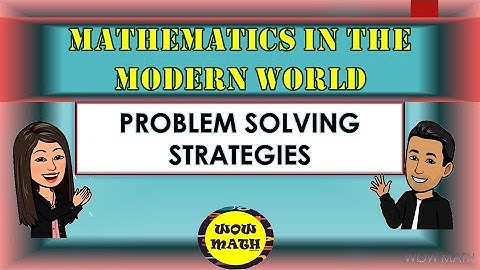 PROBLEM SOLVING STRATEGIES || MATHEMATICS IN THE MODERN WORLD