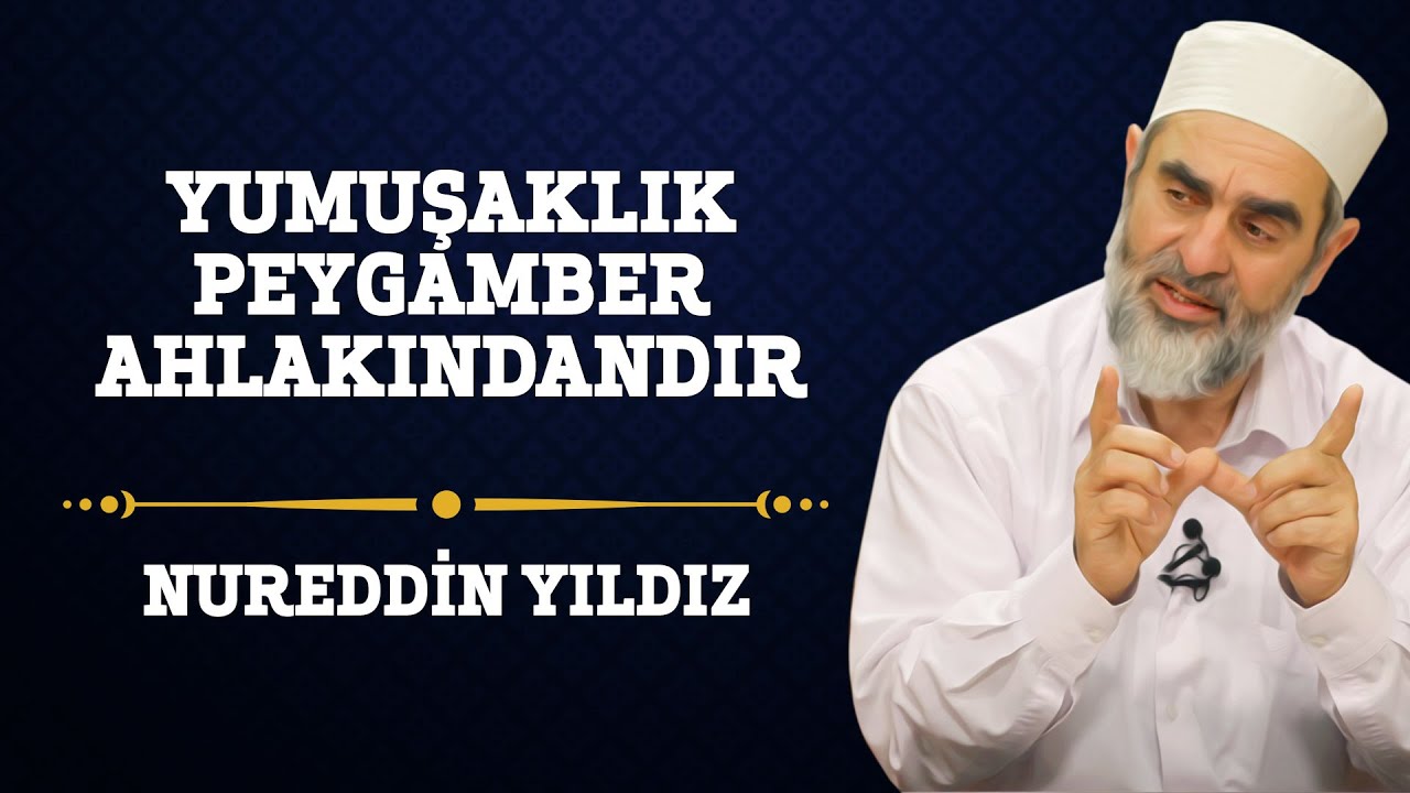 64) Yumuşaklık Peygamber Ahlakındandır - Nureddin Yıldız - (Hayat Rehberi) - Sosyal Doku Vakfı