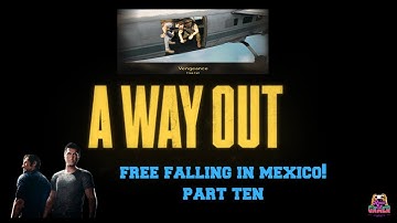 A WAY OUT Game Play - Part 10 No Commentary #wayout #prisonbreak #prisonbreakgame #easports