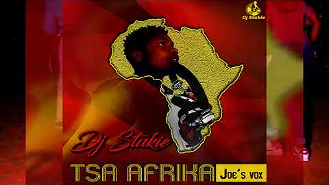 Dj Stukie - Tsa Afrika ft Joe