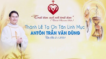 THÁNH LỄ TẠ ƠN TÂN LINH MỤC GIUSE TRẦN VĂN DŨNG - GIÁO XỨ CỬA SÓT