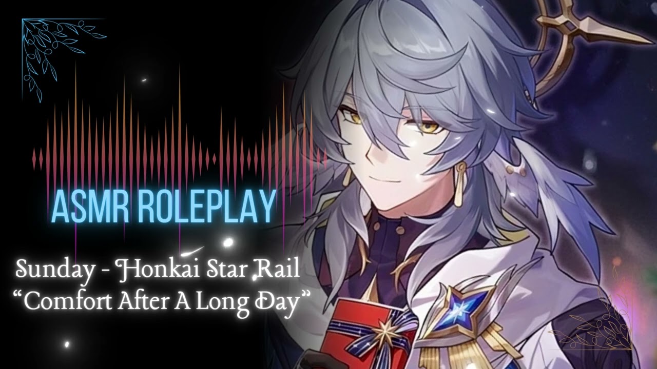 ASMR Roleplay | Honkai Star Rail - Sunday Comforts You (Re-Upload)