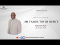 Mi tambe tin di buske - Servisio Sabat 24 januari 2026