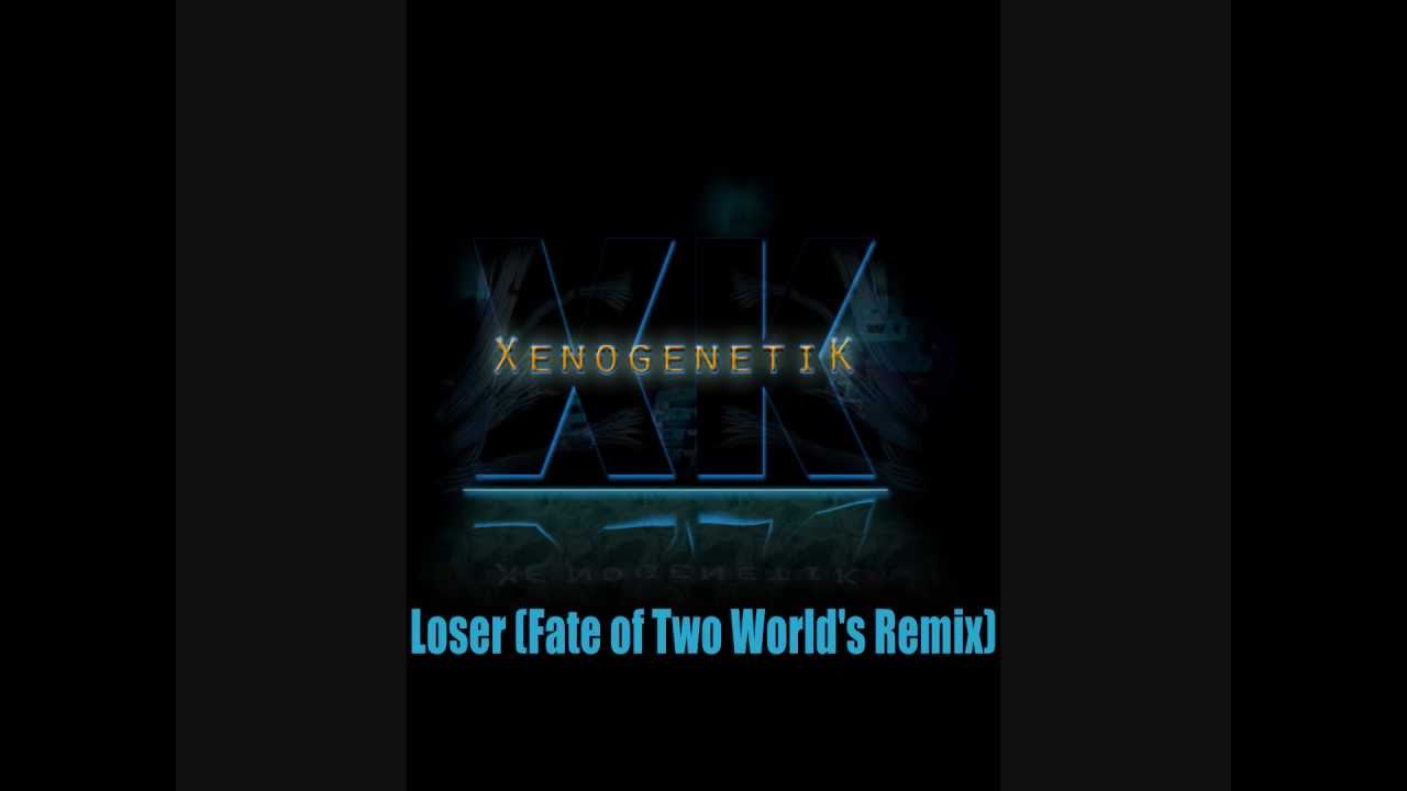 Loser (Fate of Two World's Remix)