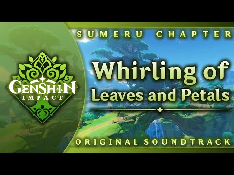 Whirling Of Leaves And Petals Genshin Impact Original Soundtrack Sumeru Chapter 