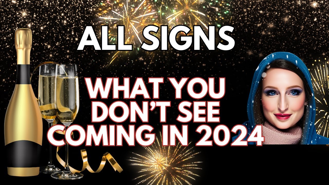 All Signs🙋‍♀️💫 WHAT YOU DON'T SEE COMING IN 2024 -  Love Tarot Reading - New Year 2024