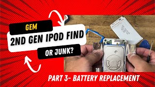 Gen 2 iPod Gem or Junk?  (PT 3)- Battery Replacement