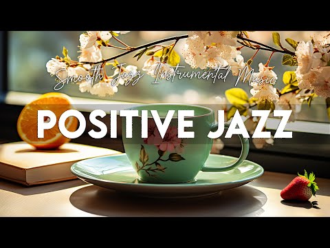 Positive Jazz - Happy Bossa Nova Piano and Sweet Morning Jazz Coffee Music in the February to Relax
