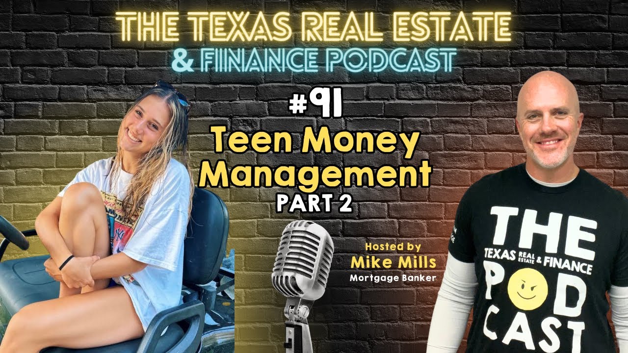 The Texas Real Estate & Finance Podcast #91 Teen Finances Part 2
