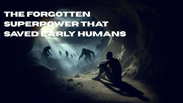 The Forgotten Superpower That Saved Early Humans!!