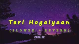 Teri Hogaiyaan 2 (Slowed   Reverb) | Vishal Mishra | Feel It