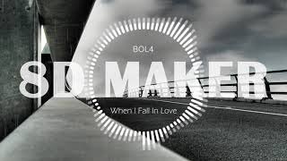 BOL4 - When I Fall In Love [8D TUNES / USE HEADPHONES] 