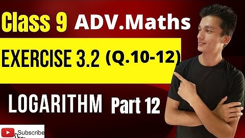 class 9 Advanced Maths  exercise 3.2 Question number 10,11,12 chapter 3 LOGARITHM  PART 12
