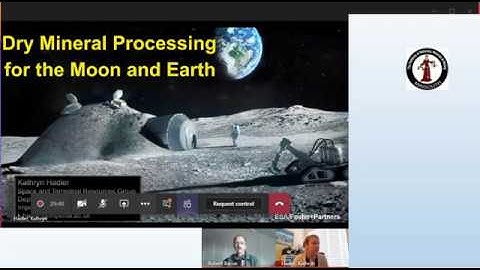Dry Mineral Processing - for the Moon and Earth, presented by Kathryn Hadler